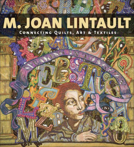 M. Joan Lintault: Connecting Quilts, Art & Textiles