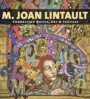 M. Joan Lintault: Connecting Quilts, Art & Textiles