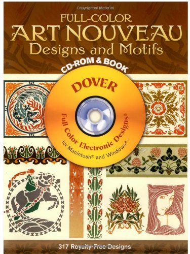 Full-Color Art Nouveau Designs and Motifs CD-ROM and Book (Dover Electronic Clip Art)
