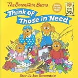 The Berenstain Bears Think of Those in Need (First Time Books(R))