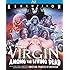 A Virgin Among The Living Dead: Remastered Edition [Blu-ray]