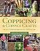 Coppicing
and
Coppice
Crafts:
A
Comprehensive
Guide
(Comprehensive
Guides)