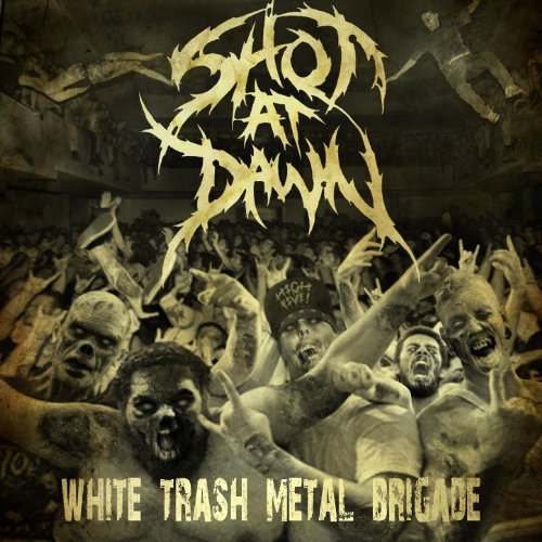 Shot At Dawn-White Trash Metal Brigade-2012-FiH Download