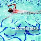 Backyard oasis : the swimming pool in Southern California photography, 1945-1982