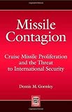 Missile contagion : cruise missile proliferation and the threat to international security