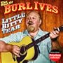 The Best Of Burl Ives: Little Bitty Tear