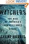 The Watchers: The Rise of America's Surveillance State