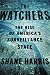  The Watchers: The Rise of America's Surveillance State