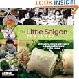 The Little Saigon Cookbook: Vietnamese Cuisine and Culture in Southern California's Little... by Ann Le and Julie Fay