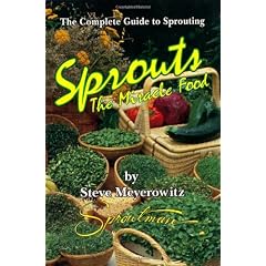 Sprouts, the Miracle Food: The Complete Guide to Sprouting