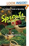 Sprouts, the Miracle Food: The Complete Guide to Sprouting