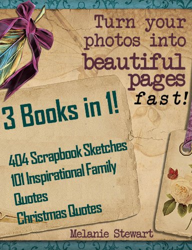3 Books in 1! 404 Scrapbooking Sketches & 101 Inspirational Family Quotes & Christmas Quotes Combo (Beautiful Scrapbook Pages Fast)