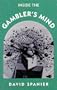 Inside the Gambler's Mind (The Gambling Studies)