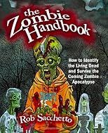 The Zombie Handbook: How to Identify the Living Dead and Survive the Coming Zombie Apocalypse