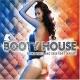 Kiss Presents Booty House: Funky House and Sexy R&B Flavours
