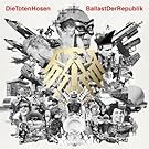 Ballast der Republik (inkl. Jubil�ums-Album Die Geister, die wir riefen)