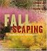 Fallscaping: Extending your Garden Season into Autumn