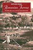 Romanian Furrow: Touches the Very Soul of Rural Romania