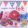 Super-Cute Felt