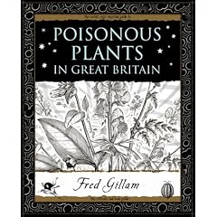 Poisonous Plants in Great Britain (Wooden Books Gift Book)