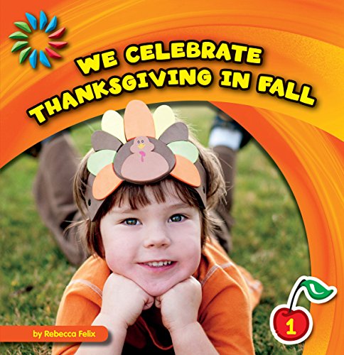 We Celebrate Thanksgiving in Fall (21st Century Basic Skills Library: Let's Look at Fall)