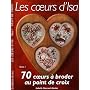 Les coeurs d'Isa : Tome 1 : 70 coeurs � broder au point de croix