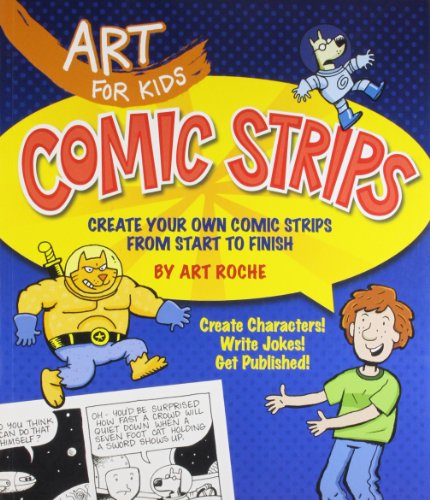 art for kids comic strips create your own comic strips from start to finish