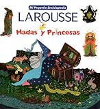 Mi Pequena Encic Hadas y Princesas: My Little Encyclopedia: Fairies & Princesses (Mi Pequena Enciclopedia)
