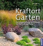 Kraftort Garten: Gartengestaltung im Einklang mit Mensch und Natur - Heiko H&auml;hnsen