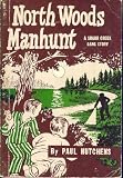 North Woods Manhunt: (A sugar Creek Gang Story)