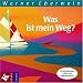 Was ist mein Weg?: Entscheidungshilfen mit Selbsthypnose Image of Was ist mein Weg?: Entscheidungshilfen mit Selbsthypnose