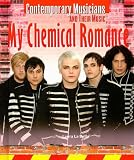 My Chemical Romance (Contemporary Musicians and Their Music)