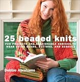 Books : 25 Beaded Knits: Fun Projects and Fashionable Designs to Wear Using Beads, Buttons, and Sequins