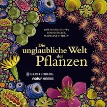 Die unglaubliche Welt der Pflanzen