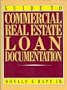 Guide to Commercial Real Estate Loan Documentation