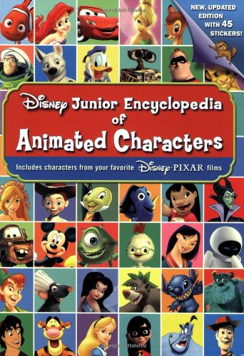 Disney Junior Encyclopedia of Animated Characters: Including characters from your favorite Disney*Pixar films Disney Junior Encyclopedia of Animated Characters: Including characters from your favorite Disney*Pixar films