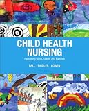 Child health nursing : partnering with children and families