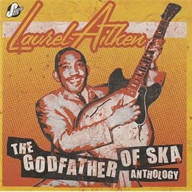The Godfather Of Ska Anthology