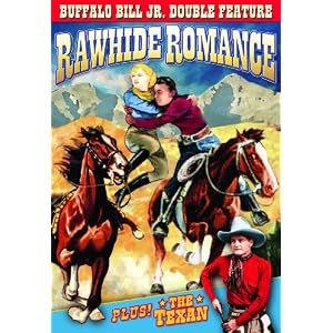 Buffalo Bill Jr. Double Feature: Rawhide Romance (1934) / The Texan (1932)
