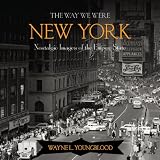 The Way We Were New York: Nostalgic Images of the Empire State