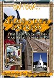 On Tour...  SHAN STATE EXPRESS Train Journey From Mandalay To Lashio