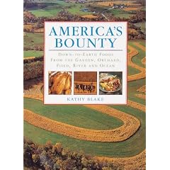 America's Bounty: Down-to-Earth Foods from the Garden, Orchard, Field, River and Ocean (Celebrating America)