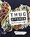 Cheapest Price for Thug Kitchen: Eat Like You Give a F**k by Thug Kitchen