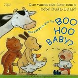 Que vamos nós fazer com o bébé Buáá-Buáá? = What shall we do with the boo hoo baby?