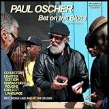Paul Oscher Bet On The Blues - Limited Edition
