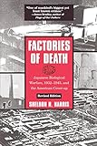 Factories of Death: Japanese Biological Warfare, 1932-45 and the American Cover-Up