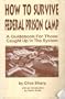 How to Survive Federal Prison Camp