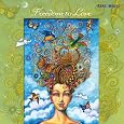 Freedom to Love by Russel Walder, Element/Hiko, Patrick O'Hearn, Kevin Kern, Karunesh, Omar/Danny Wright, Bliss, 2002, Dan Spollen/David London, Jim Chappell