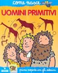 Gli uomini primitivi. Con adesivi