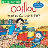 Caillou: What Do You Like to Eat? (Butterfly series)